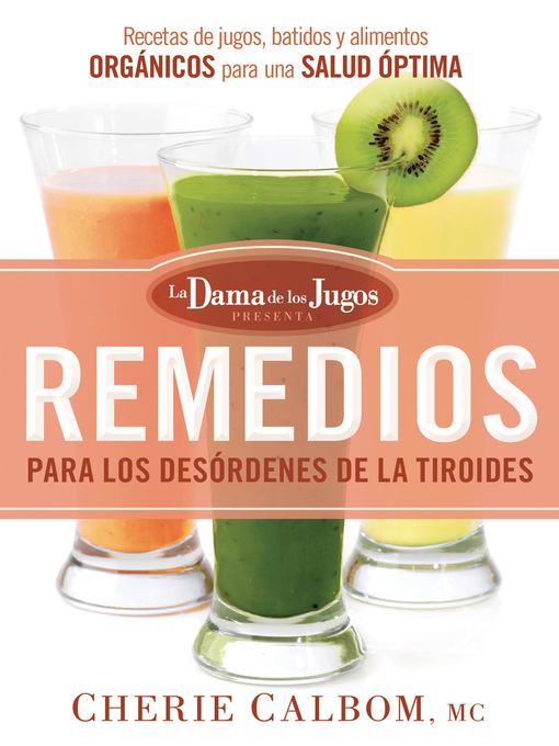 Title details for Remedios para los desórdenes de la tiroides de la Dama de los Jugos by Cherie Calbom - Available